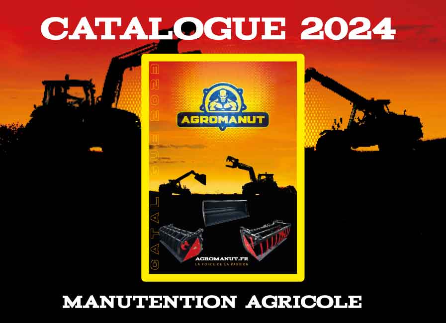 Agromanut catalogue manutention 2024 : Outils de Manutention Agricole pour tracteur, mini-tracteur, télescopiques, valet de ferme, mini-chargeur